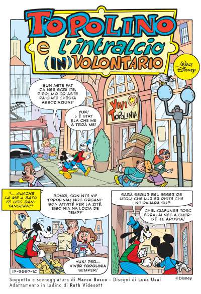 La storia &lsquo;Topolino e l&rsquo;intralcio (in) volontario&rsquo; &eacute; vegnuda fora per ladin.
